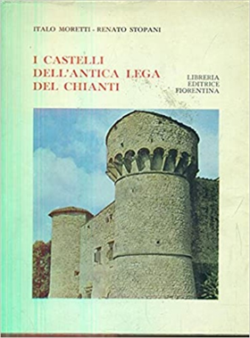 I castelli dell'antica lega del Chianti.